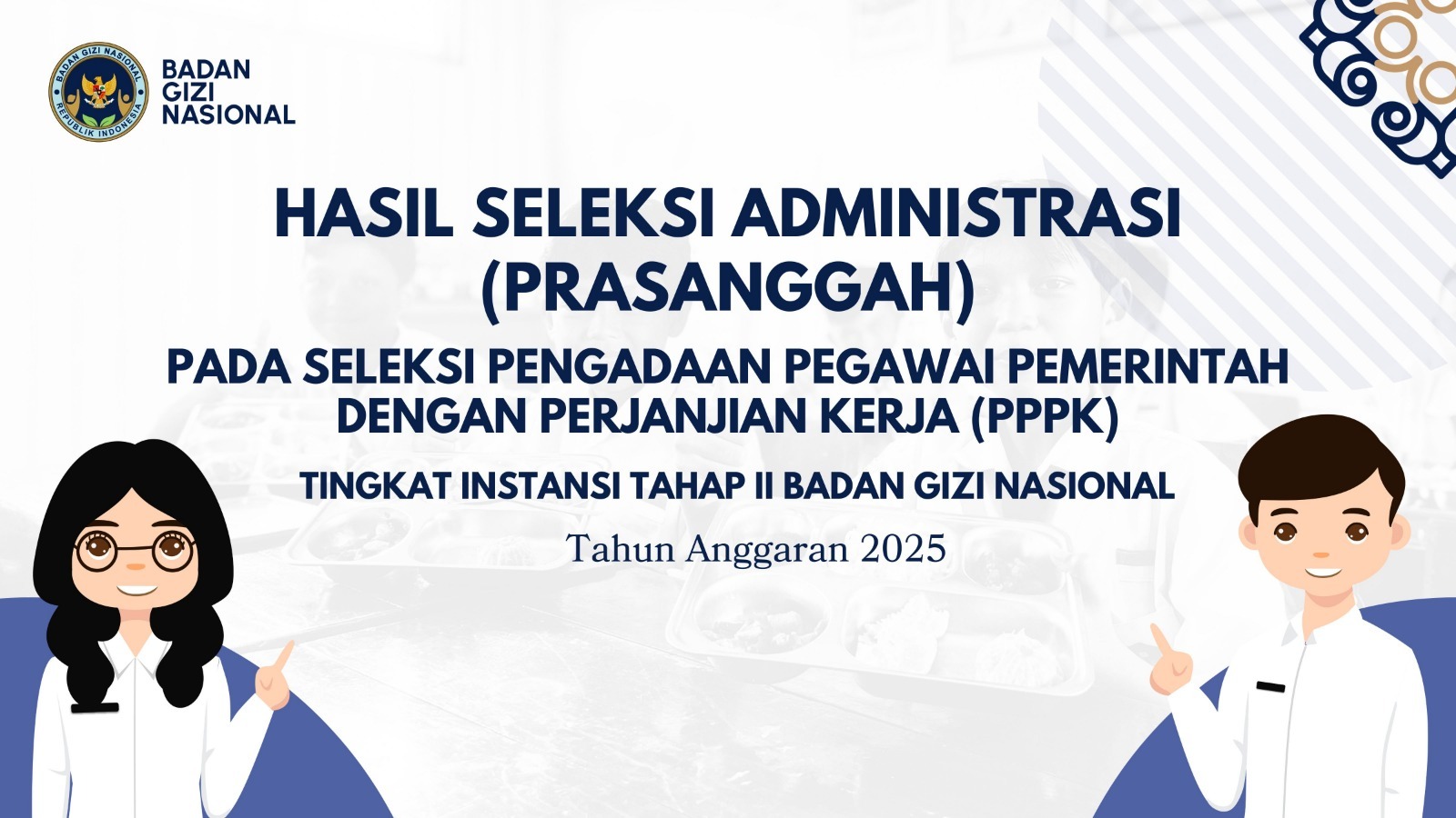 Hasil Seleksi Administrasi (Prasanggah) pada Seleksi Pengadaan Pegawai Pemerintah dengan Perjanjian Kerja (PPPK) Tingkat Instansi Tahap II Badan Gizi Nasional Kota Solok Tahun Anggaran 2025